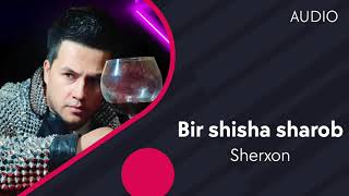Sherxon - Bir shisha sharob