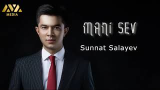 Sunnat Salayev - Mani sev