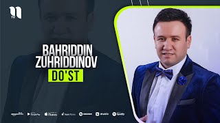 Bahriddin Zuhriddinov - Do'st