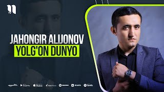 Jahongir Alijonov - Yolg'on dunyo