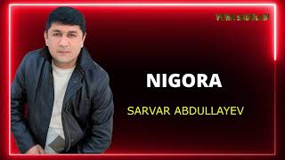Sarvar Abdullayev - Nigora