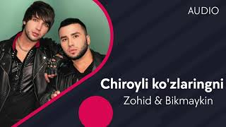 Zohid, Bikmaykin - Chiroyli ko'zlaringni